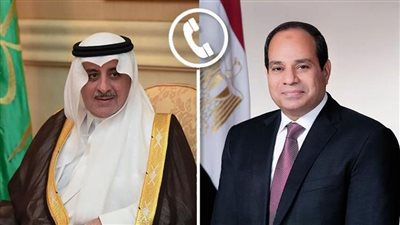 الرئيس السيسي يتلقى اتصالًا هاتفيًا من أمير منطقة تبوك بالسعودية