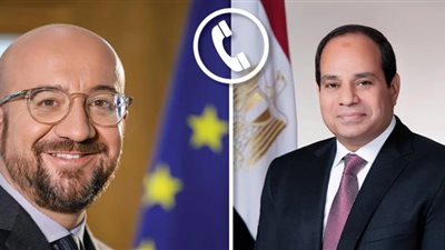 السيسي خلال اتصال برئيس المجلس الأوروبي: مصر تعمل على التوصل لوقف إطلاق نار دائم في السودان