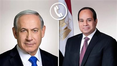 السيسي يتلقى اتصالًا هاتفيًا من رئيس الوزراء الإسرائيلي بشأن حادث إطلاق النار على الحدود