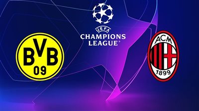 نتيجة مباراة بوروسيا دورتموند وميلان في دوري الأبطال.. الفريق الألماني يفوز بثلاثية 