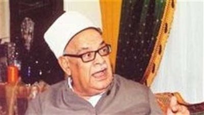 وفاة الشيخ فوزي الزفزاف وكيل الأزهر الأسبق وعضو مجمع البحوث الإسلامية