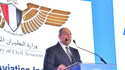 وزير الطيران المدني: منظومة المطارات المصرية نموذج يحتذى به في القارة الإفريقية