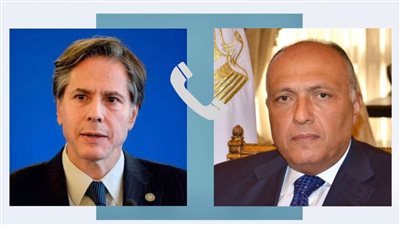 وزير الخارجية ونظيره الأمريكي يبحثان التداعيات الأمنية والإنسانية للعملية الإسرائيلية في رفح الفلسطينية