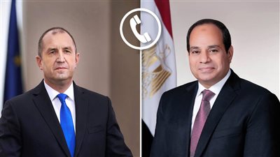 الرئيس السيسي يتلقى اتصالا من نظيره البلغاري لبحث التعاون المشترك