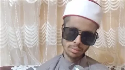 كان شغوفًا بالعلم ومن أهل القرآن الكريم.. القصة الكاملة لوفاة الرابع بالثانوية الأزهرية للمكفوفين 