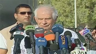 بوريل: أشكر مصر على جهودها لإدخال المساعدات إلى غزة ودعم القضية الفلسطينية 