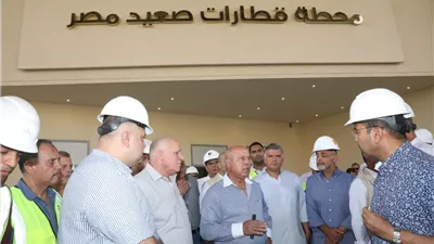 وزير النقل يتابع استعدادات محطة قطارات الصعيد تمهيدًا لافتتاحها الأسبوع المقبل