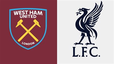 موعد مباراة وست هام وليفربول في الدوري الإنجليزي والقنوات الناقلة