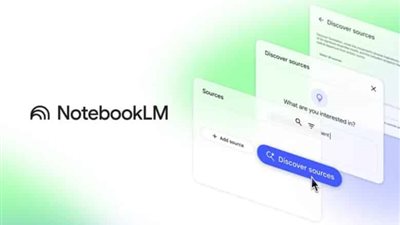 جوجل تطوّر أداة NotebookLM بميزة جديدة لاكتشاف المصادر من الإنترنت