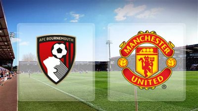 موعد مباراة مانشستر يونايتد وبورنموث اليوم بث مباشر عبر القنوات الناقلة في الدوري الإنجليزي