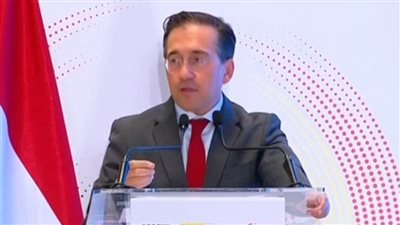 وزير الخارجية الإسباني: شركاتنا يمكن أن تقدم لمصر قيمة مضافة في قطاعات متعددة