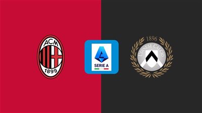 بث مباشر مباراة ميلان وأودينيزي اليوم في الدوري الإيطالي