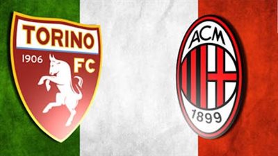 مشاهدة مباراة ميلان وتورينو بث مباشر مع القنوات الناقلة في الدوري الإيطالي 