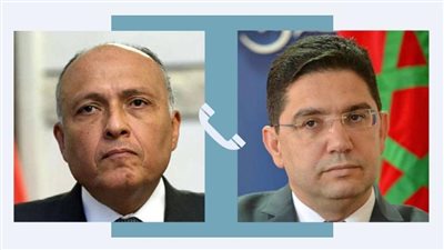 وزير الخارجية يتلقى اتصالا هاتفيا من نظيره المغربي لبحث العلاقات الثنائية