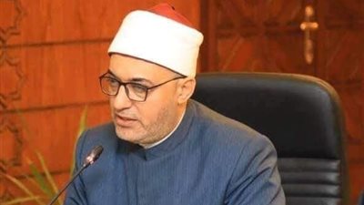 أمين البحوث الإسلامية: ارتباط الفتوى بالقضايا الحياتية والاقتصادية له دور كبير في تحقيق التنمية 