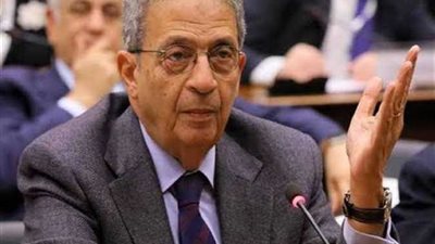 عمرو موسى: دوري فى جمعية رجال الأعمال المصريين الصينيين يستهدف تعزيز العلاقات السياسية