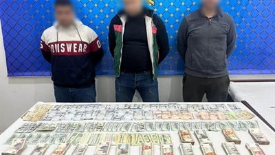 القبض على تجار العملات بالقاهرة وبحوزتهم أموال محلية وأجنبية